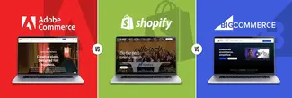 Find Your Perfect Fit: Comparing Adobe Commerce, Shopify, and BigCommerce